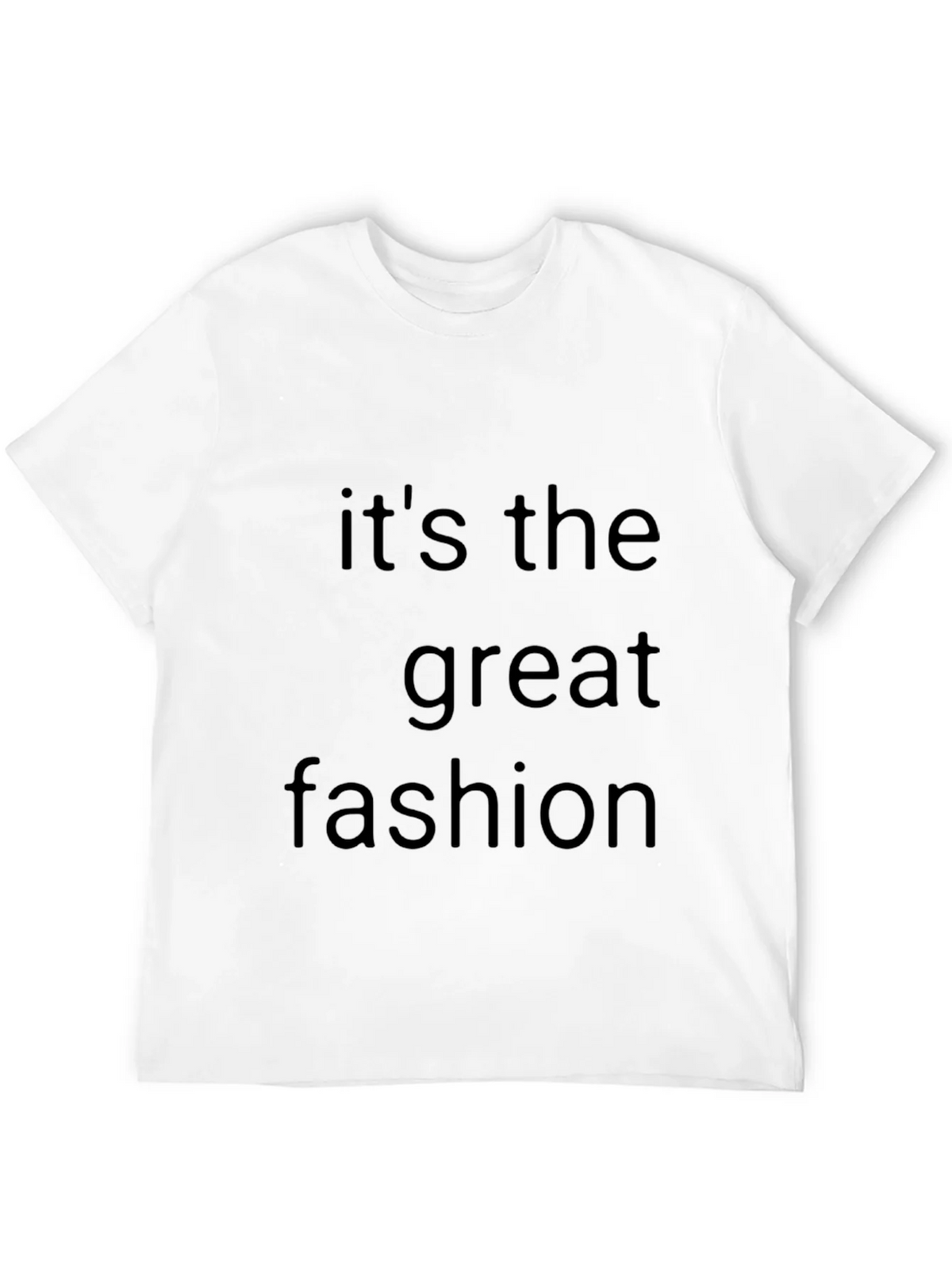 Its the Great Fashion T-Shirt - Stylish Mens Tee product image 9