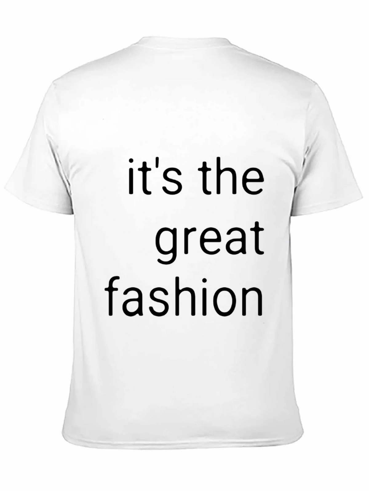 Its the Great Fashion T-Shirt - Stylish Mens Tee product image 8