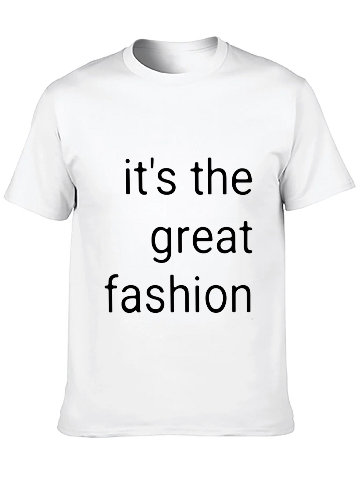 Its the Great Fashion T-Shirt - Stylish Mens Tee product image 7