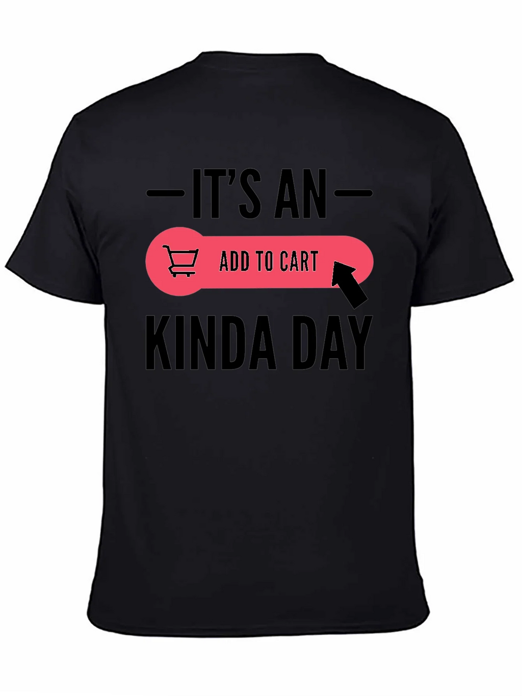 Its An Add To Cart Kinda Day Black T-Shirt product image 4