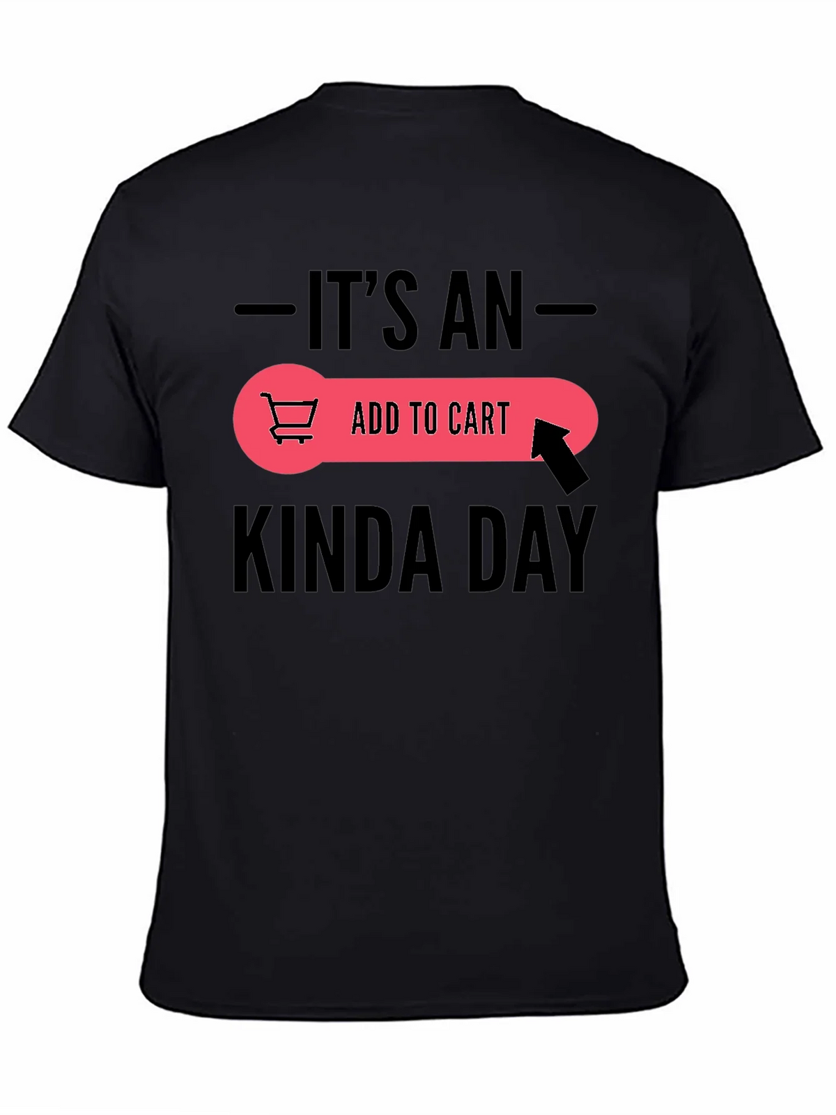 Its An Add To Cart Kinda Day Black T-Shirt product image 4