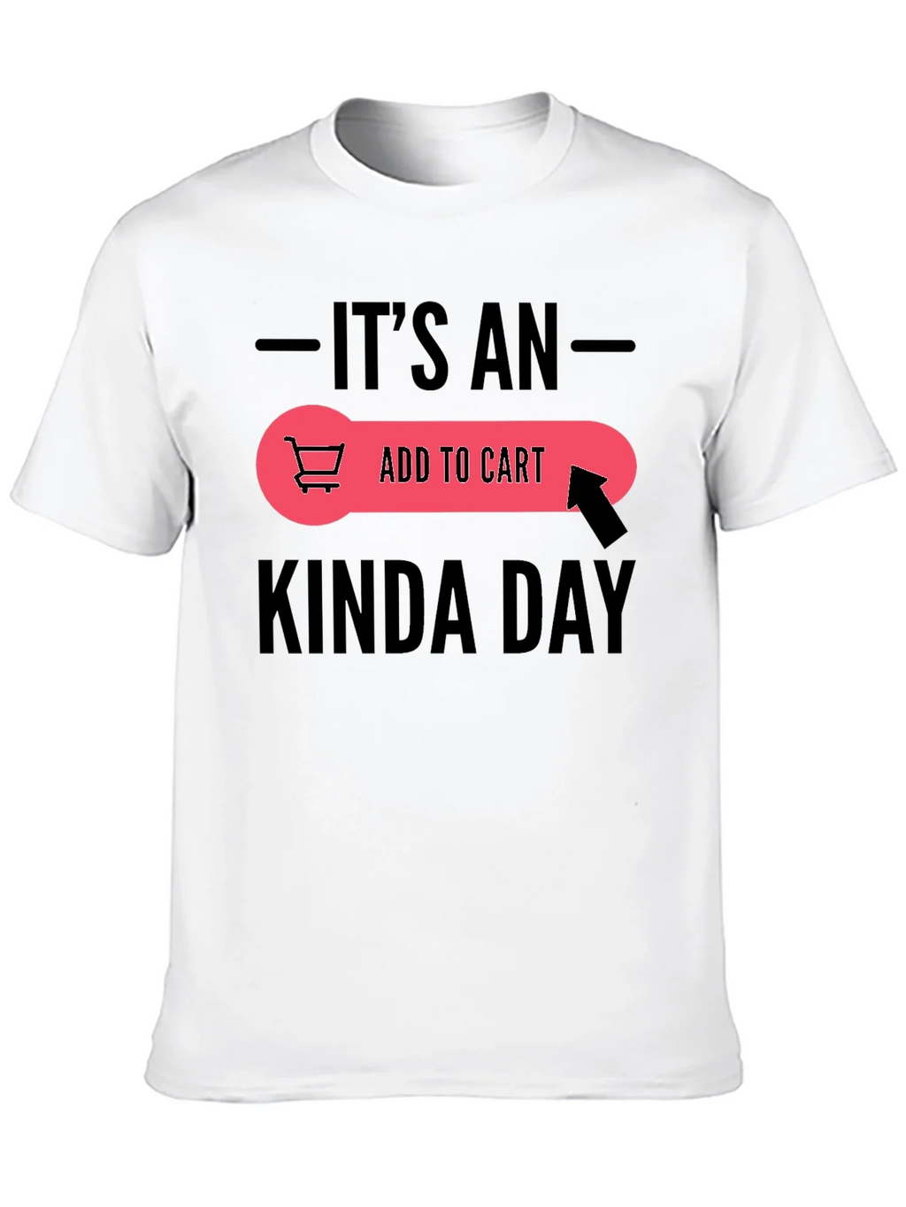 Its An Add To Cart Kinda Day Black T-Shirt product image 9