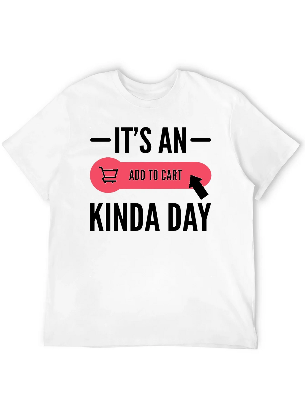 Its An Add To Cart Kinda Day Black T-Shirt product image 11