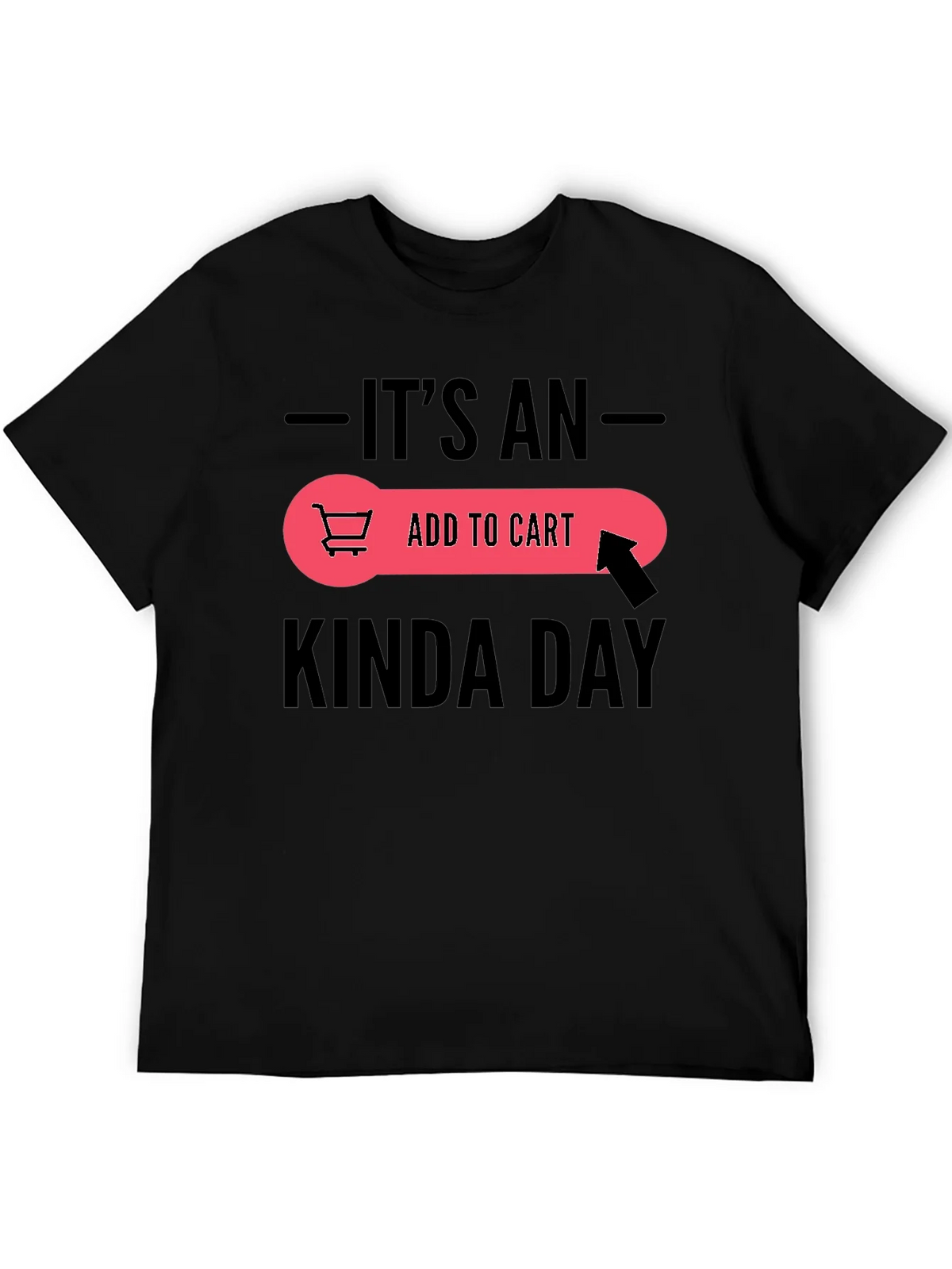 Its An Add To Cart Kinda Day Black T-Shirt product image 5