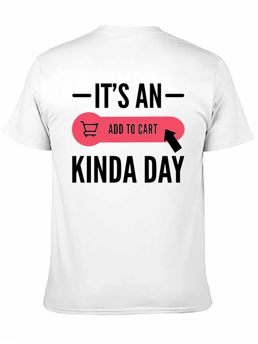 Its An Add To Cart Kinda Day Black T-Shirt product image 10