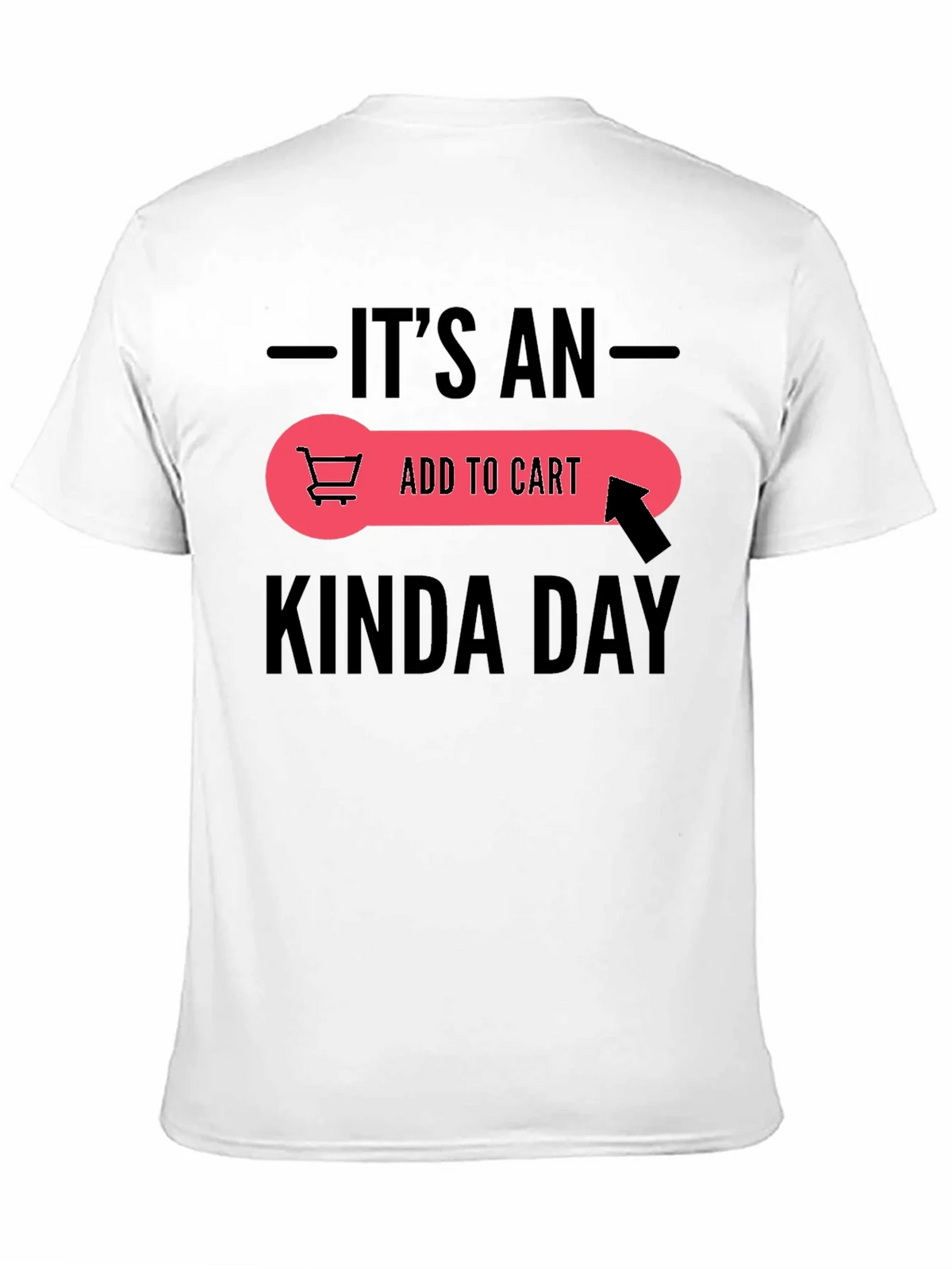 Its An Add To Cart Kinda Day Black T-Shirt product image 10