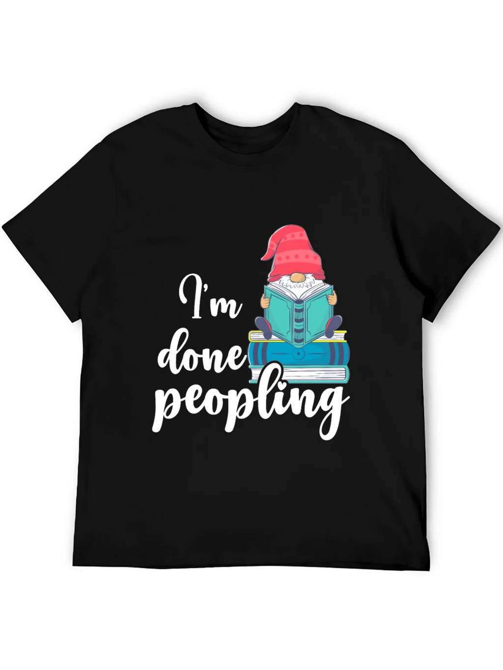 Im Done Peopling T-Shirt - Funny Book Gnome Tee product image 5