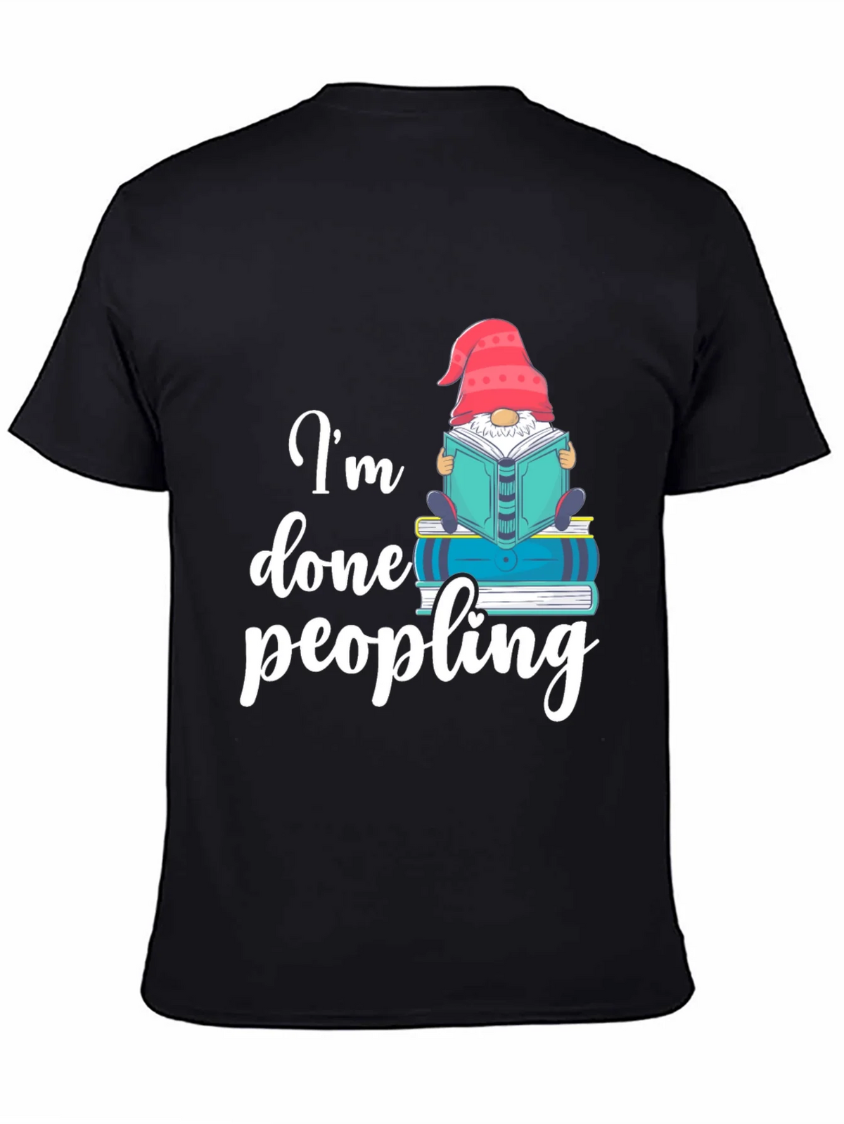 Im Done Peopling T-Shirt - Funny Book Gnome Tee product image 4