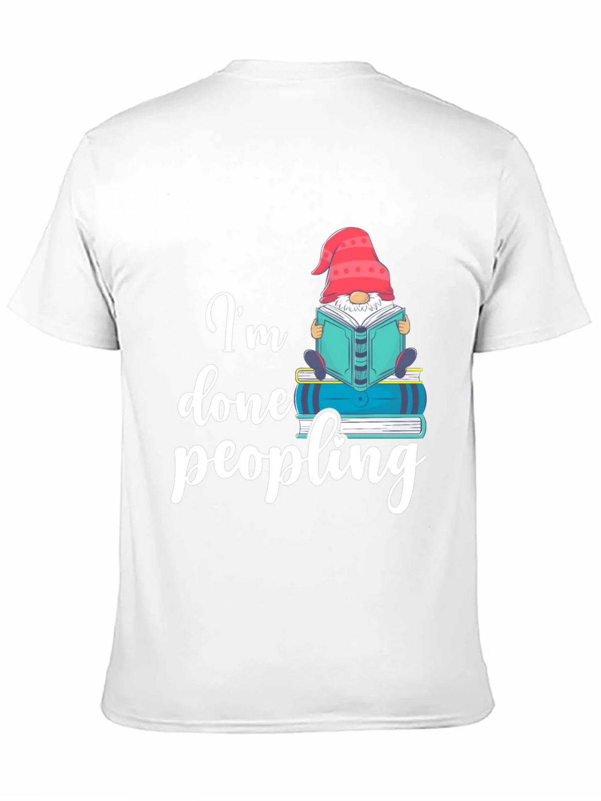 Im Done Peopling T-Shirt - Funny Book Gnome Tee product image 10