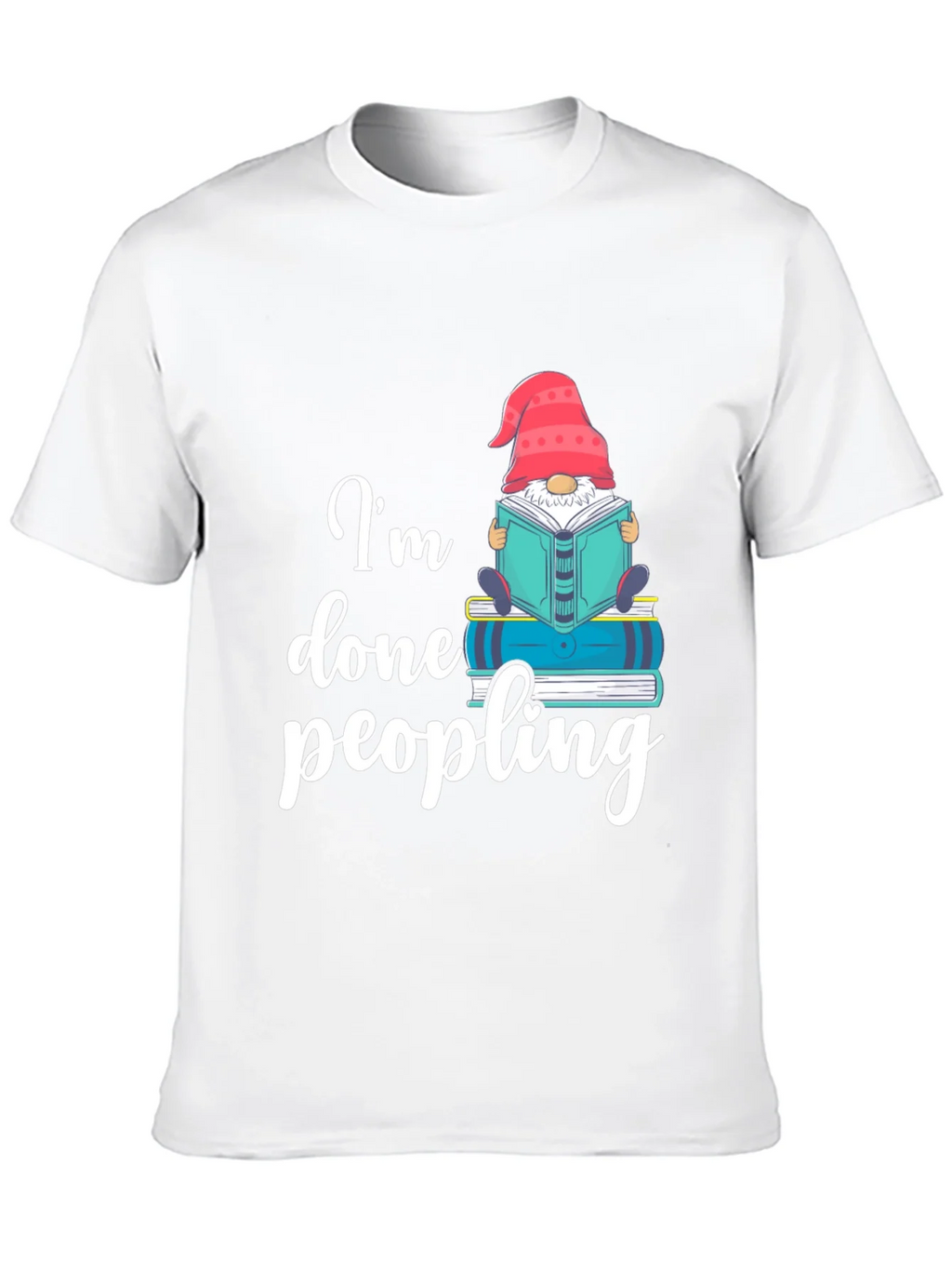 Im Done Peopling T-Shirt - Funny Book Gnome Tee product image 9