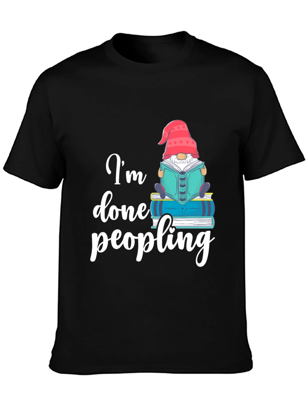 Im Done Peopling T-Shirt - Funny Book Gnome Tee product image 3