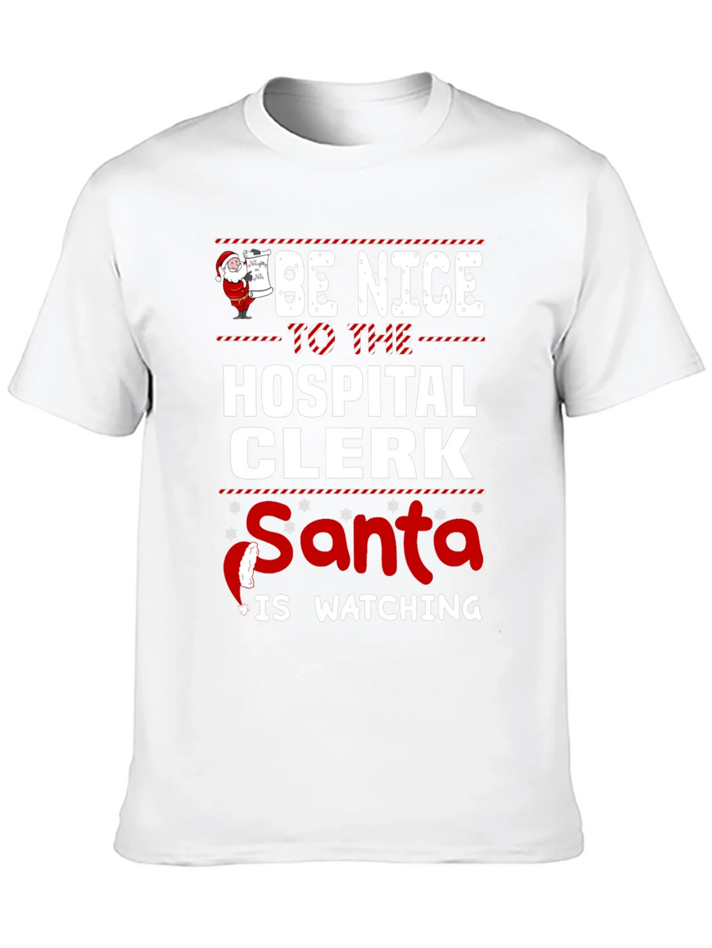 Be Nice to the Hospital Clerk Santa Watching T-Shirt product image 9