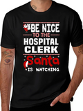 Be Nice to the Hospital Clerk Santa Watching T-Shirt product image 1