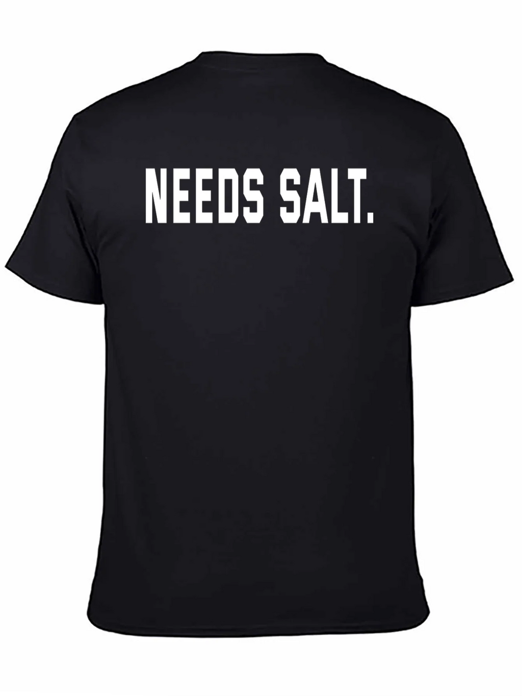 Needs Salt T-Shirt - Funny Foodie Tee product image 4