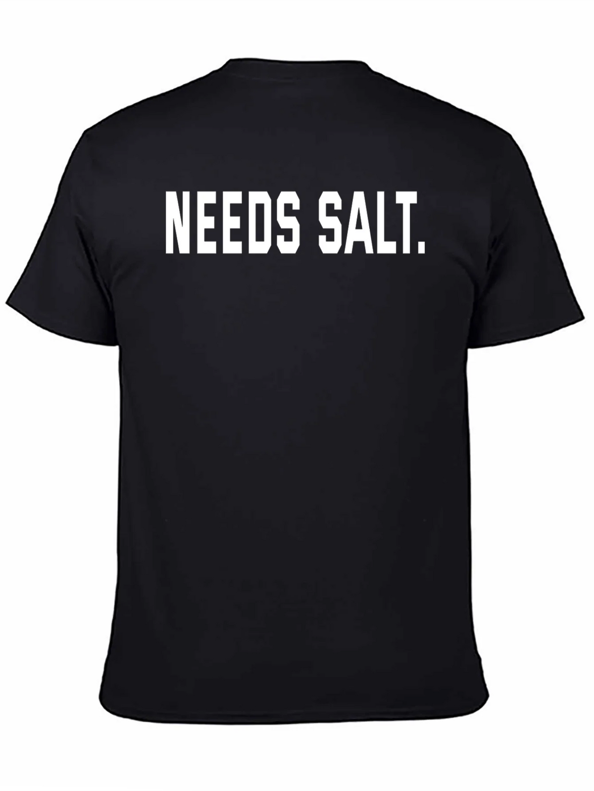Needs Salt T-Shirt - Funny Foodie Tee product image 4