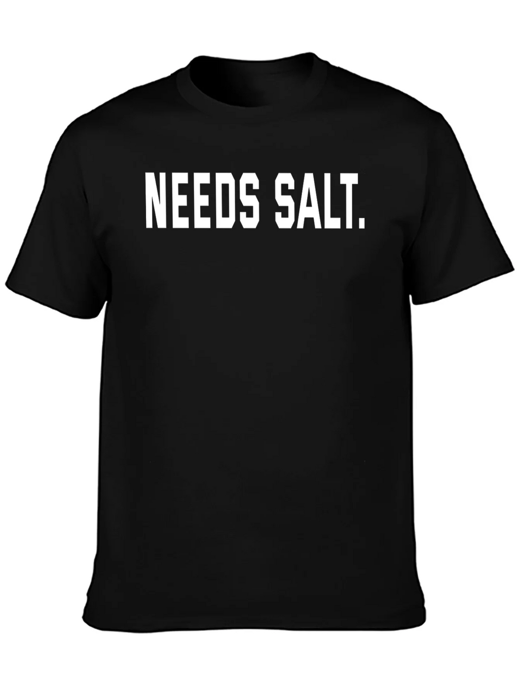 Needs Salt T-Shirt - Funny Foodie Tee product image 3