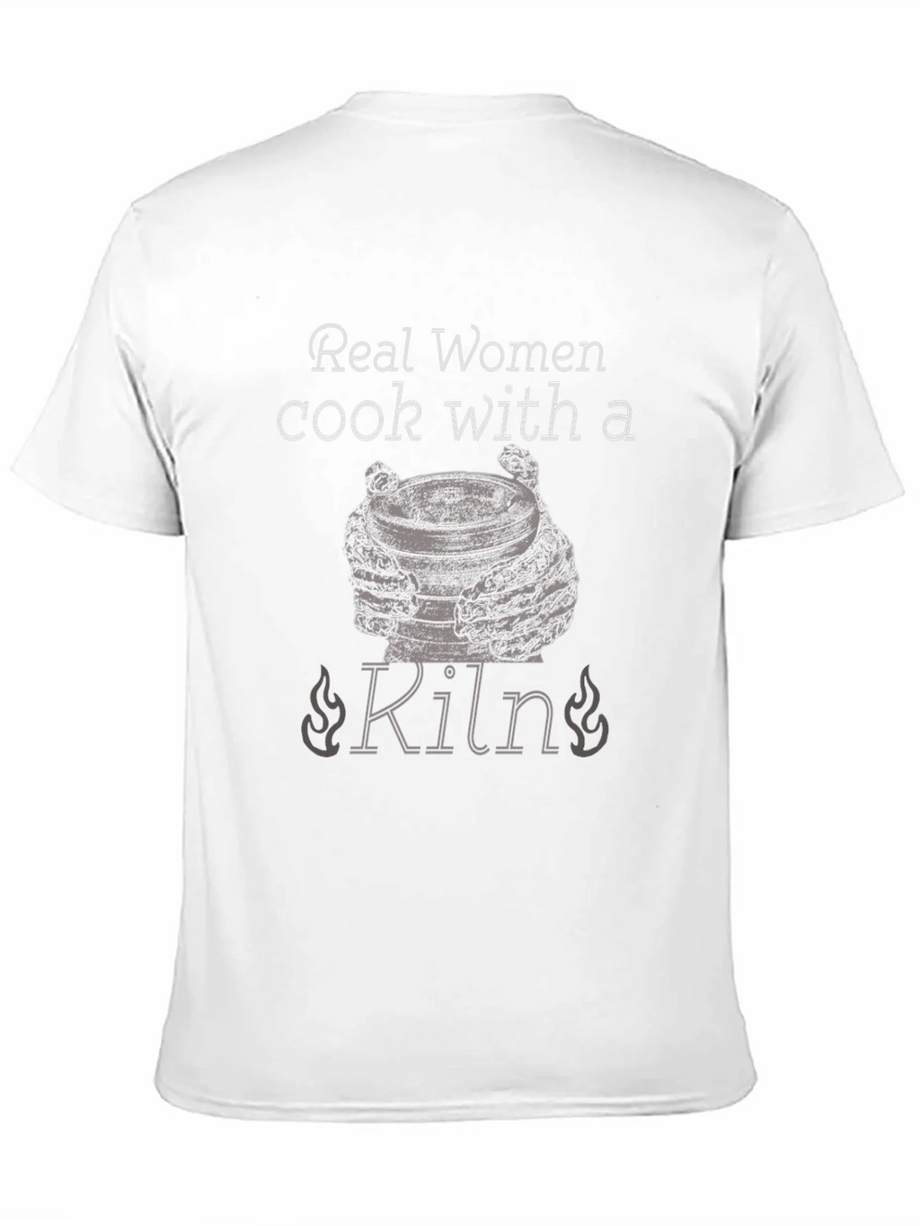 Real Women Cook With a Kiln T-Shirt product image 10