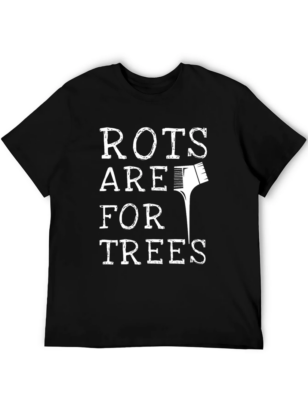 Roots Are For Trees Funny Hair Stylist T-Shirt product image 5