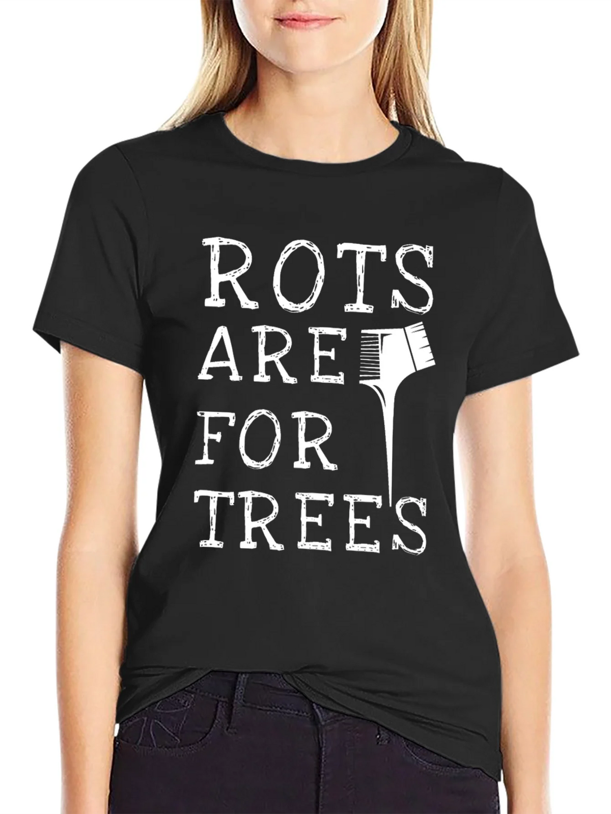 Roots Are For Trees Funny Hair Stylist T-Shirt product image 2