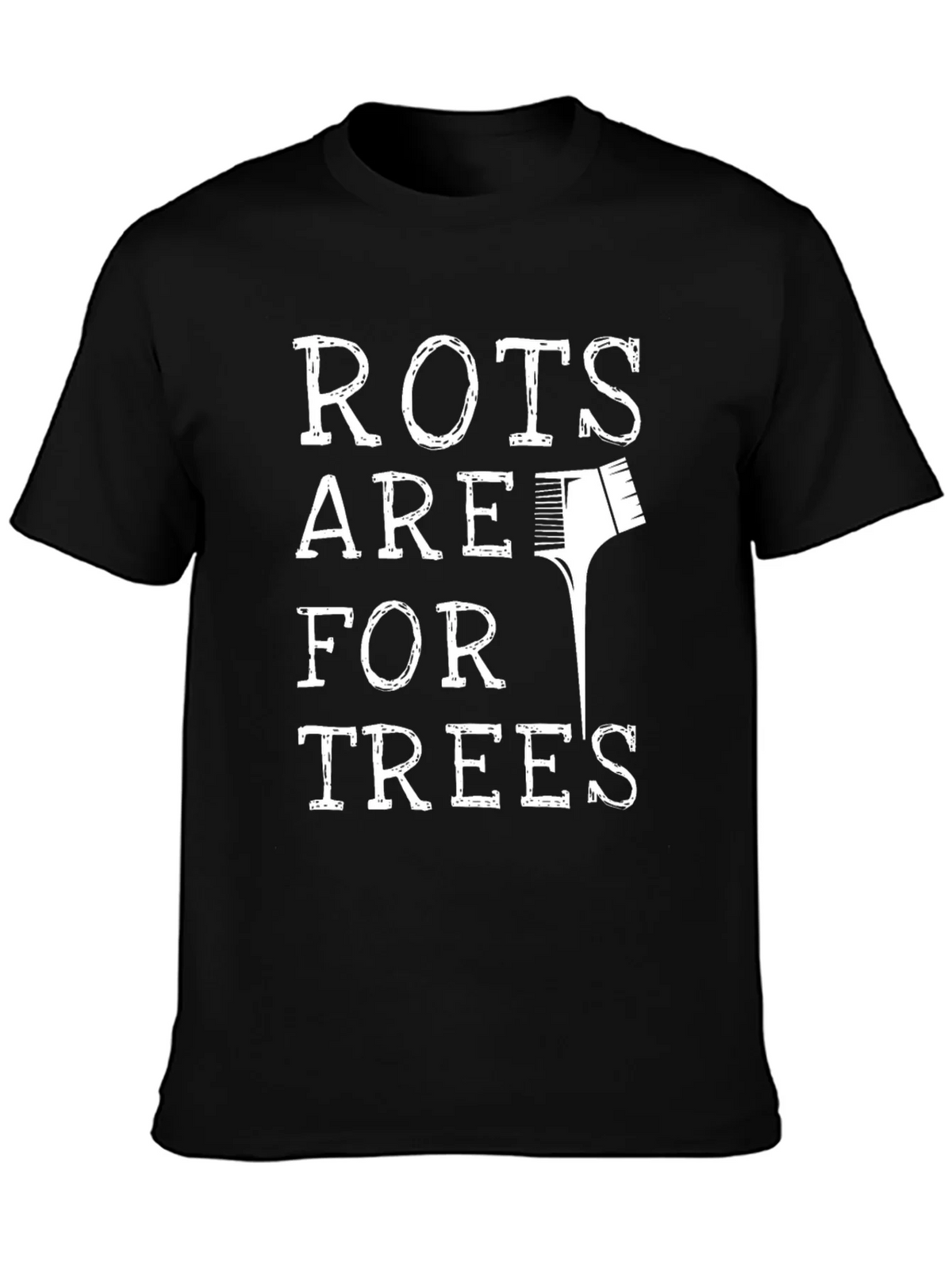 Roots Are For Trees Funny Hair Stylist T-Shirt product image 3