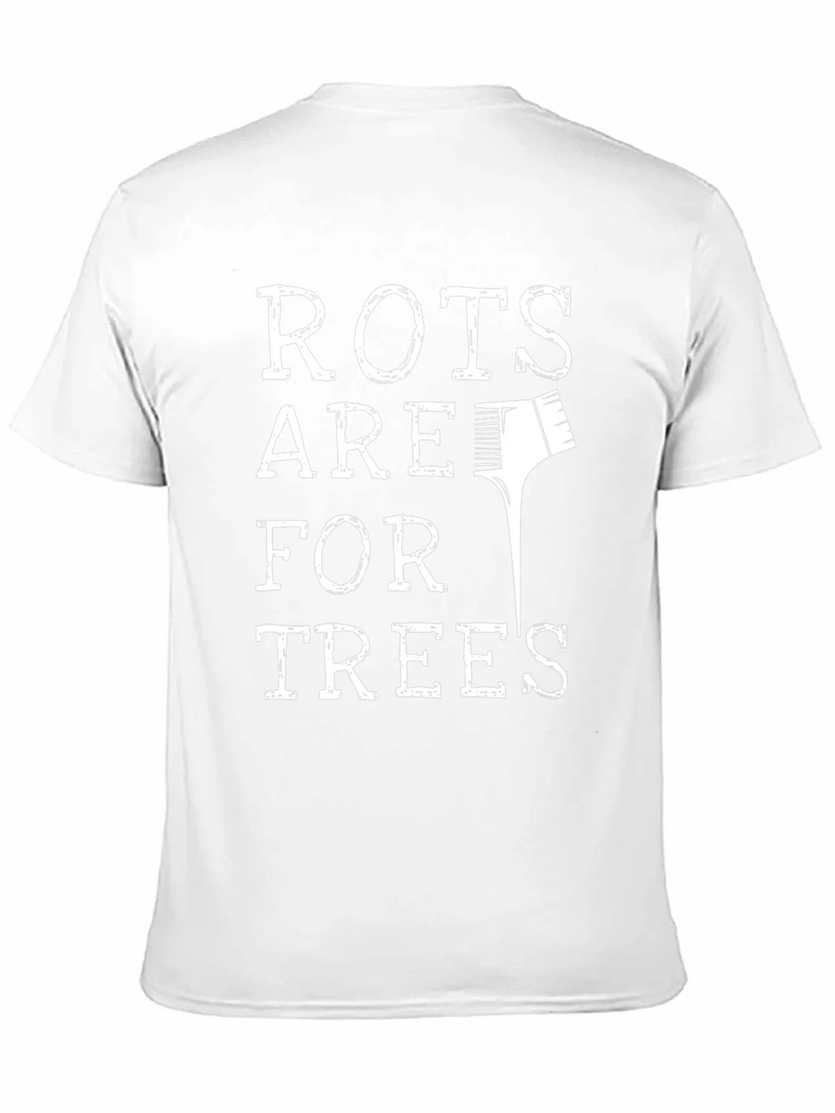 Roots Are For Trees Funny Hair Stylist T-Shirt product image 10